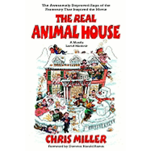 Pre-Owned The Real Animal House: The Awesomely Depraved Saga of the Fraternity That Inspired the Movie (Hardcover) 0316057010 9780316057011