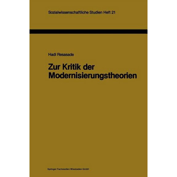 Sozialwissenschaftliche Studien Zur Kritik Der Modernisierungstheorien: Ein Versuch Zur Beleuchtung Ihres Methodologischen Basissyndroms, Book 21, (Paperback)