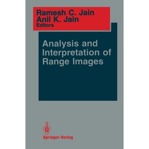 Analysis and Interpretation of Range Images (Springer Series in Perception Engineering) [Paperback] Jain, Ramesh C. and