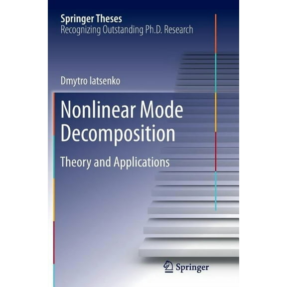Springer Theses Nonlinear Mode Decomposition: Theory and Applications, (Paperback)