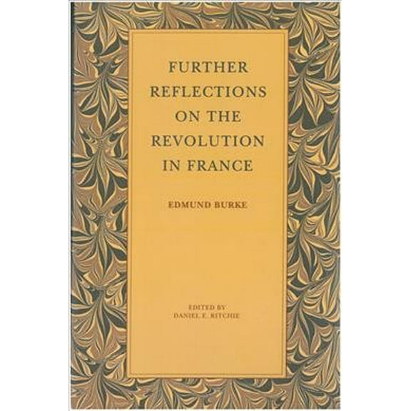FURTHER REFLECTIONS ON THE REVOLUTION IN FRANCE (Paperback)