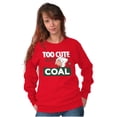 thumbnail image 3 of Swee'Pea Too Cute Get Coal Christmas Sweatshirt for Men or Women Brisco Brands S, 3 of 6