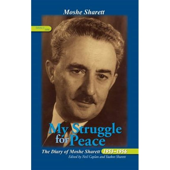 Pre-Owned Perspectives on Israel Studies My Struggle for Peace, Vol. 3 (1956): The Diary of Moshe Sharett, 1953-1956, Book 3, (Hardcover)