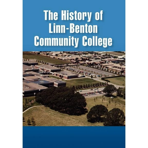 The History of Linn-Benton Community College, (Hardcover)