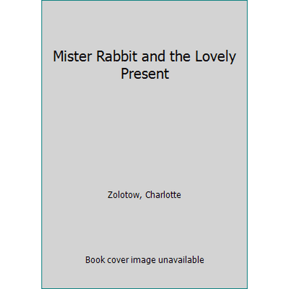 Pre-Owned Mr. Rabbit and the Lovely Present (Unknown) 0060269464 9780060269463