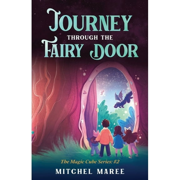 The Magic Cube Journey Through the Fairy Door, Book 2, (Paperback)