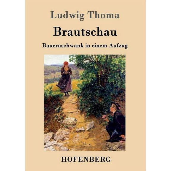 Brautschau : Bauernschwank in einem Aufzug (Paperback)