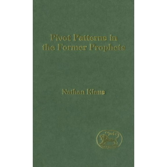 Library of Hebrew Bible/Old Testament St Pivot Patterns in the Former Prophets, Book 247, (Hardcover)