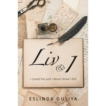Liv & I : I Loved You and I Never Knew I Did