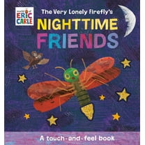 The Very Lonely Firefly's Nighttime Friends: A Touch-And-Feel Book (Board Book)