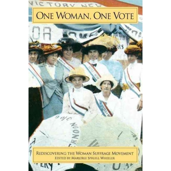 One Woman, One Vote: Rediscovering the Women's Suffrage Movement (Paperback)