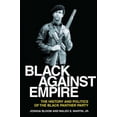 thumbnail image 3 of Black Against Empire, Joshua Bloom, Waldo E. Martin Paperback, 3 of 3