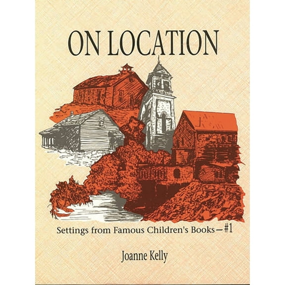 On Location On Location: Settings from Famous Children's Books, Book 1, (Paperback)