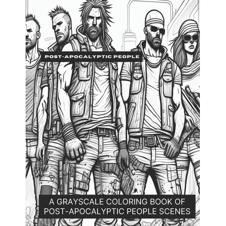 Post-Apocalyptic People: A Grayscale Coloring Book of Post-Apocalyptic People Scenes (Paperback)