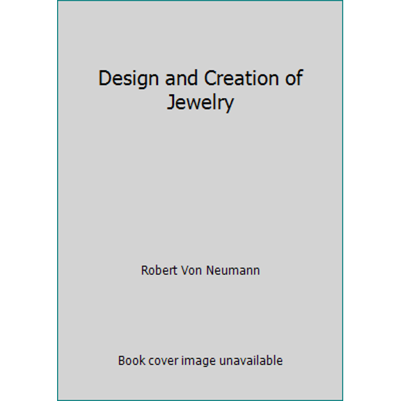 Pre-Owned Design and Creation of Jewelry (Hardcover) 0801904358 9780801904356