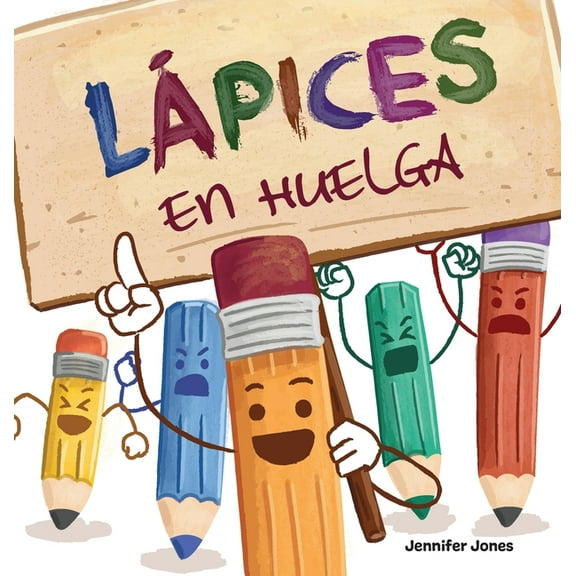 On Strike Spanish Lápices en Huelga: Un libro infantil divertido, con rimas, para leer en voz alta para preescolar, jardÃn de infantes, pr, Book 2, (Hardcover)