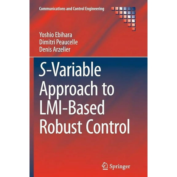 Communications and Control Engineering S-Variable Approach to LMI-Based Robust Control, (Paperback)