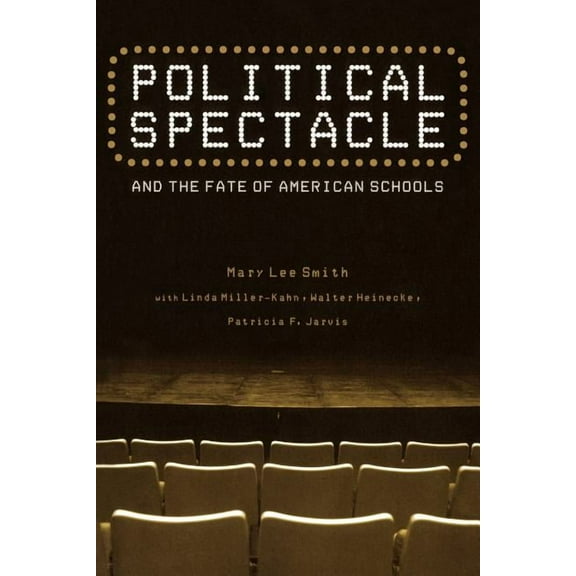 Critical Social Thought Political Spectacle and the Fate of American Schools, (Paperback)