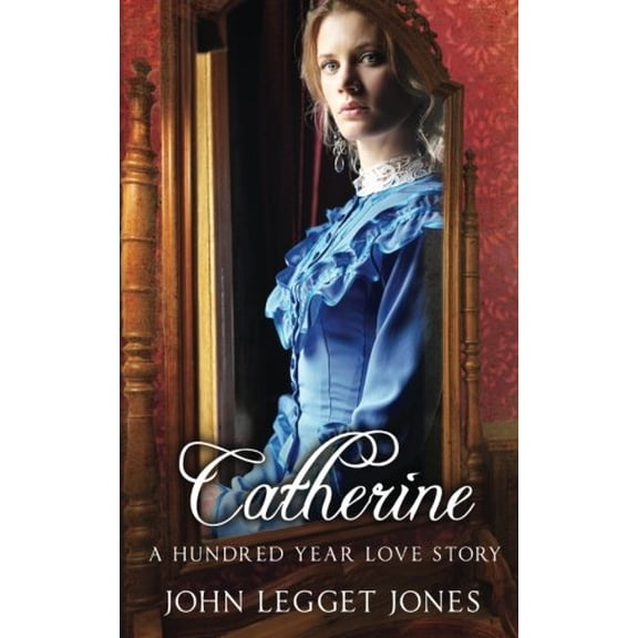 Catherine - A Hundred Year Love Story