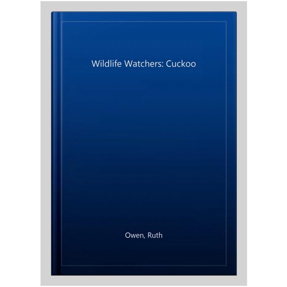 Pre-Owned Wildlife Watchers: Cuckoo Ruth Owen (Paperback)
