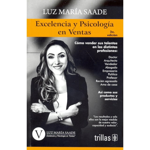 EXCELENCIA Y PSICOLOGIA EN VENTAS EDITORIAL TRILLAS SA DE CV LUZ MARIA SAADE