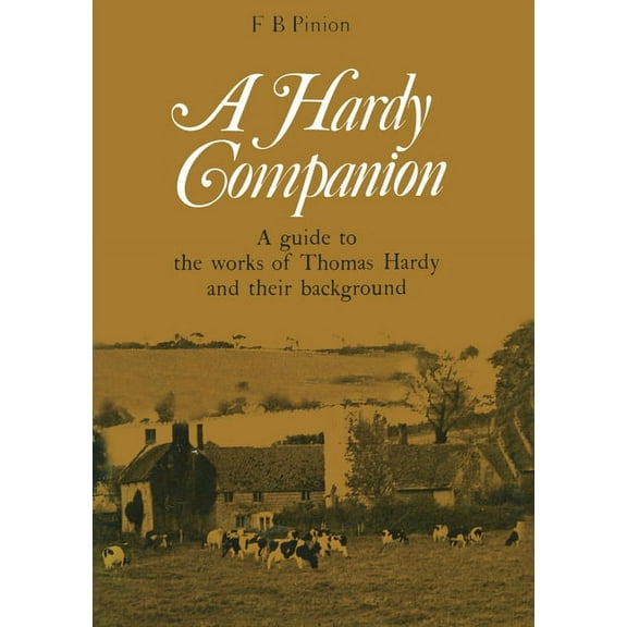 Literary Companions A Hardy Companion: A Guide to the Works of Thomas Hardy, (Paperback)
