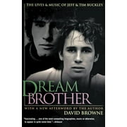 DAVID BROWNE Dream Brother: The Lives and Music of Jeff and Tim Buckley (Paperback)