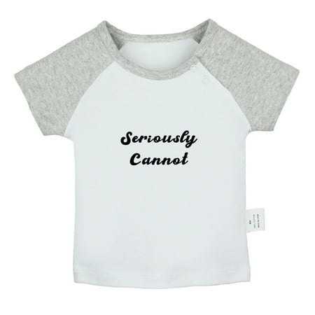 

Seriously Cannot Funny T shirt For Baby Newborn Babies T-shirts Infant Tops 0-24M Kids Graphic Tees Clothing (Short Gray Raglan T-shirt 12-18 Months)