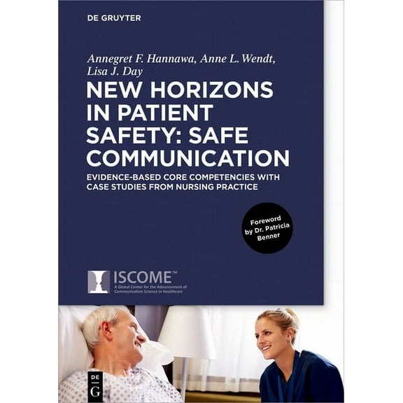 New Horizons in Patient Safety: Safe Communication: Evidence-Based Core Competencies with Case Studies from Nursing Prac, (Hardcover)