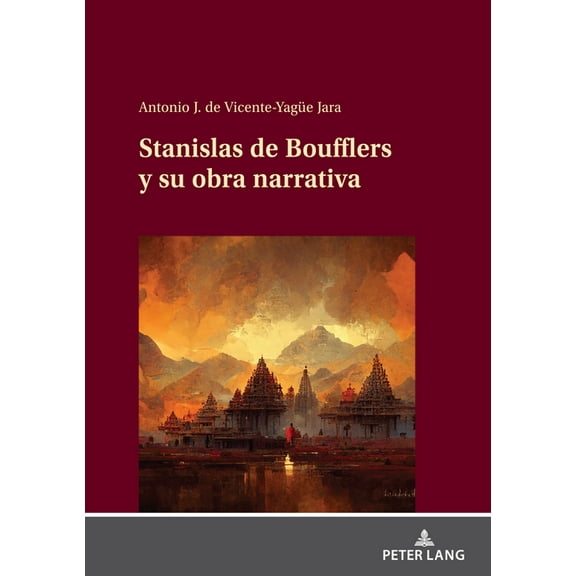 Stanislas de Boufflers y su obra narrativa (Hardcover)