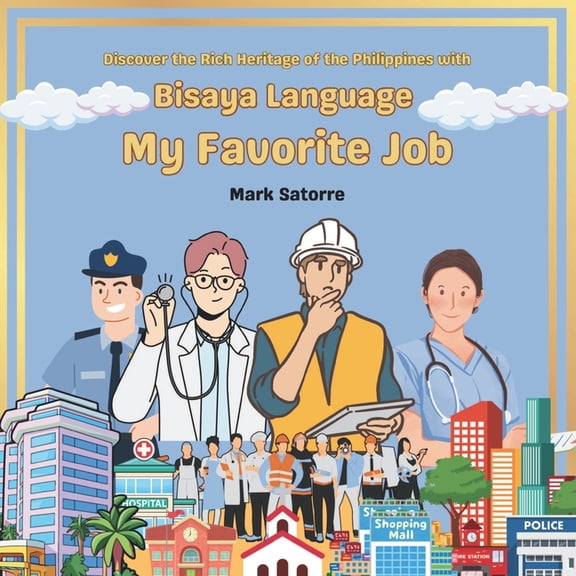 Bisaya Language: My Favorite Job, (Paperback)