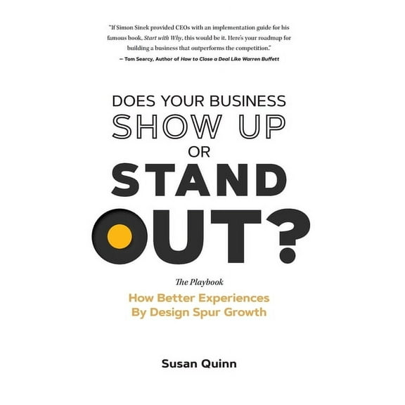 Does Your Business Show Up Or Stand Out?: How Better Experiences By Design Spur Growth, (Hardcover)