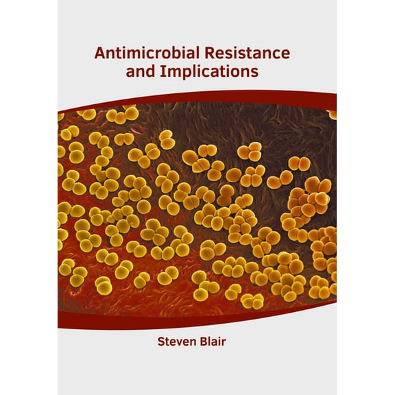 Antimicrobial Resistance and Implications, (Hardcover)