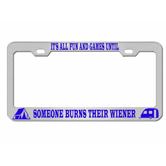 It's All Fun and Games Until Someone Burns Their Wiener Design License Plate Frame Personalized/Car Accessories (Chrome/Lime Blue)