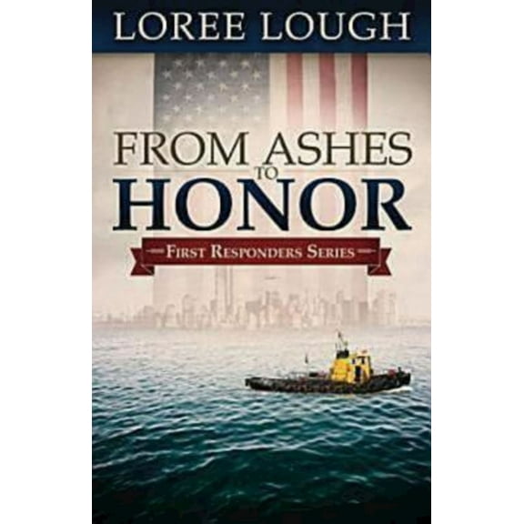 From Ashes to Honor: First Responders Book #1, (Paperback)