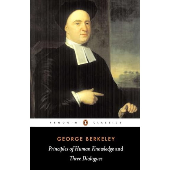 Pre-Owned Principles of Human Knowledge and Three Dialogues Between Hylas and Philonous (Penguin Classics) (Paperback) 0140432930