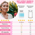thumbnail image 5 of Lovely Queen Menopause Relief + Hormone Balance, Hot Flashes, Mood Swings, Night Sweats + Vaginal Health, Odor, pH & Dryness, 3-in-1 Women Supplement, 50 Billion CFU, 60 ct, 5 of 7