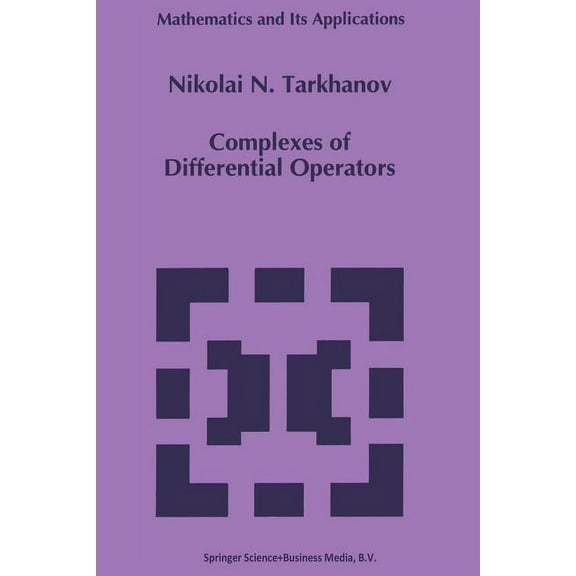 Mathematics and Its Applications Complexes of Differential Operators, Book 340, (Paperback)