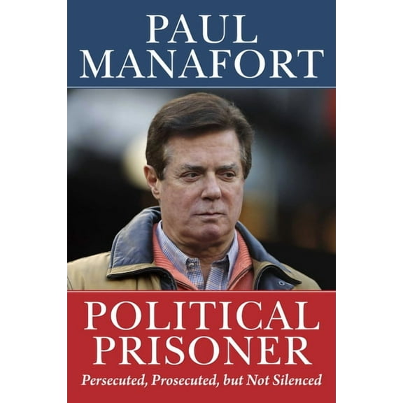 Political Prisoner: Persecuted, Prosecuted, But Not Silenced, (Hardcover)