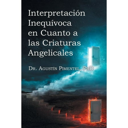 Interpretación Inequívoca en Cuanto a las Criaturas Angelicales (Paperback)