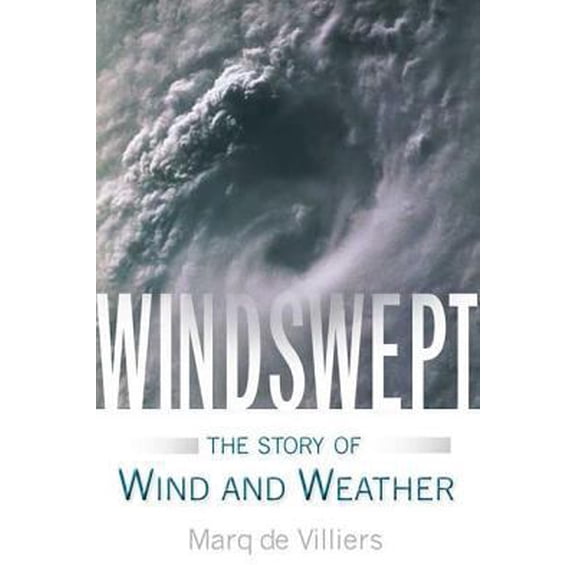 Pre-Owned Windswept: The Story of Wind and Weather (Hardcover) 0802714692 9780802714695