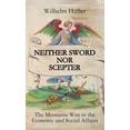 thumbnail image 1 of Pre-Owned Neither Sword Nor Scepter: The Messianic Way in the Economy and Social Affairs (Hardcover) 3949197133 9783949197130, 1 of 1