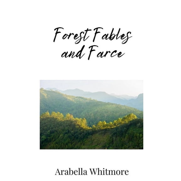 Forest Fables and Farce, (Hardcover)