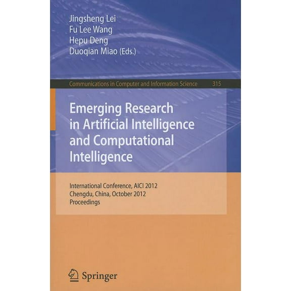 Communications in Computer and Informati Emerging Research in Artificial Intelligence and Computational Intelligence: International Conference, AICI 2012, Chengd, Book 315, (Paperback)