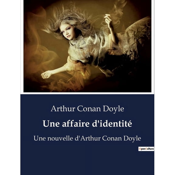 Une affaire d'identitÃ©: Une nouvelle d'Arthur Conan Doyle, (Paperback)