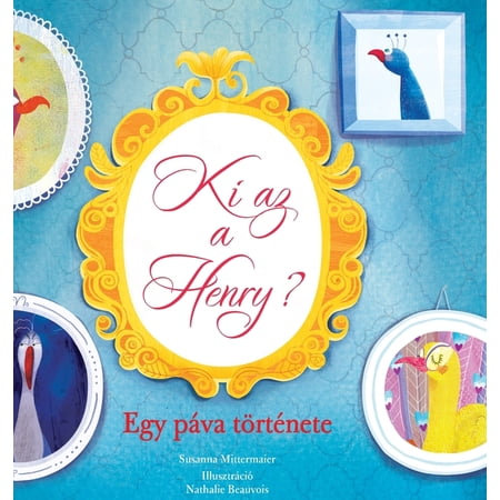 Ki az a Henry? Egy p&Atilde;&iexcl;va t&Atilde;&para;rt&Atilde;&copy;nete (Hungarian) (Hardcover)