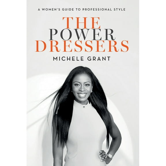 The Power Dressers: A Women's Guide to Professional Style, (Hardcover)