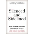thumbnail image 1 of Pre-Owned Silenced and Sidelined: How Women Leaders Find Their Voices and Break Barriers (Hardcover) 1538139995 9781538139998, 1 of 2
