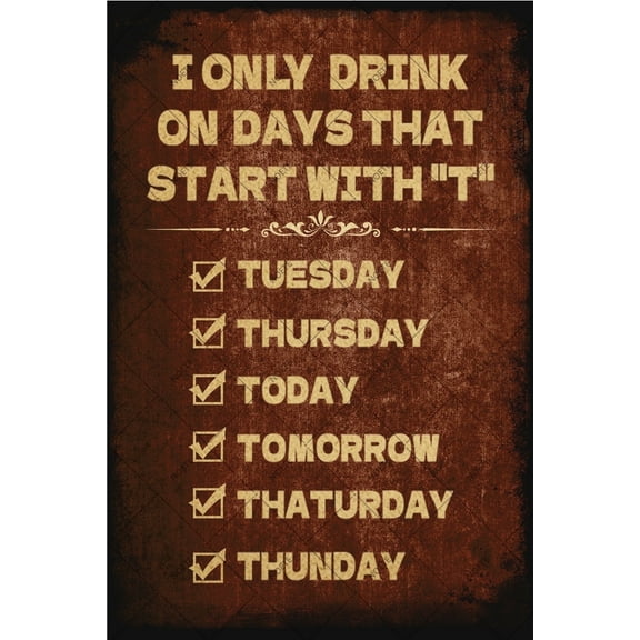 Noete Bar Sign Vintage 8x12 Inch Funny Metal Bar Sign "I Only Drink on Days That Start With T" for Man Cave, Garage, Home & Wall Decor