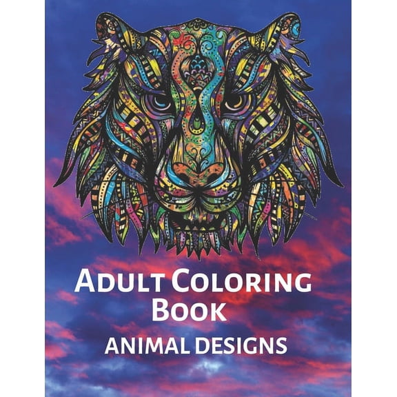 Adult Coloring Book ANIMAL DESIGNS: Stress Relieving Designs Animals, Mandalas. Extra-Thick High-Quality Perforated Page, (Paperback)